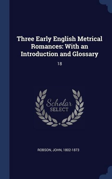 Produktbild: Three Early English Metrical Romances: With an Introduction and Glossary: 18