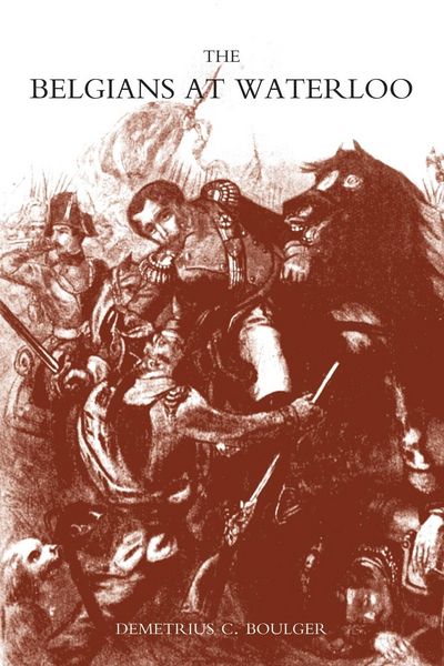 Produktbild: BELGIANS AT WATERLOO (With Translations of the Reports of the Dutch and Belgian Commanders)