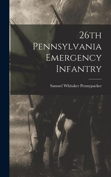 Produktbild: 26th Pennsylvania Emergency Infantry