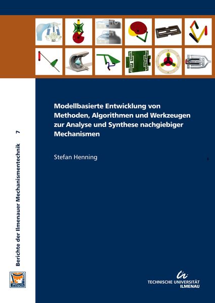 Produktbild: Modellbasierte Entwicklung von Methoden, Algorithmen und Werkzeugen zur Analyse und Synthese nachgiebiger Mechanismen