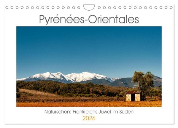 Pyrénées-Orientales. Naturschön: Frankreichs Perle im Süden (Wandkalender 2026 DIN A4 quer), CALVENDO Monatskalender