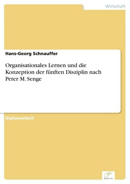 Produktbild: Organisationales Lernen und die Konzeption der f&uuml;nften Disziplin nach Peter M. Senge