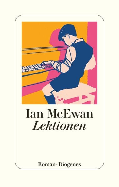 Lektionen, Gebundene Ausgabe von Ian McEwan, Diogenes Verlag AG