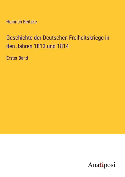 Produktbild: Geschichte der Deutschen Freiheitskriege in den Jahren 1813 und 1814