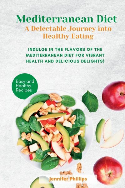 Produktbild: Mediterranean Diet A Delectable Journey into Healthy Eating