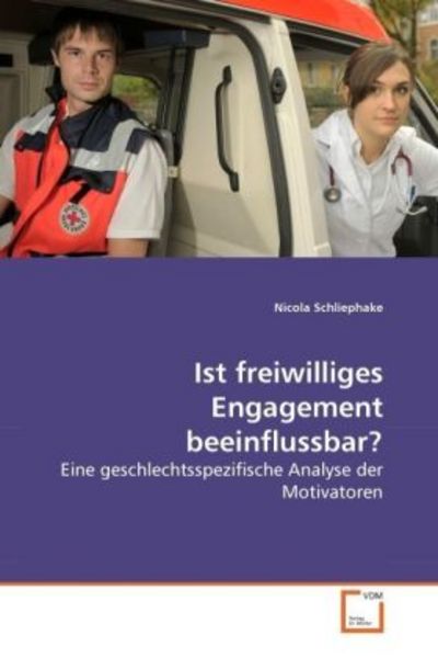 Schliephake, N: Ist freiwilliges Engagement beeinflussbar?, Taschenbuch von Nicola Schliephake, VDM, 9783639260823