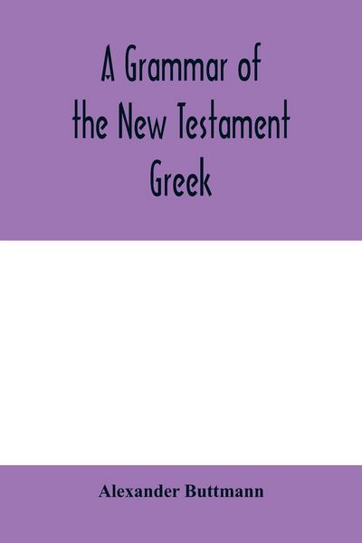 Produktbild: A grammar of the New Testament Greek