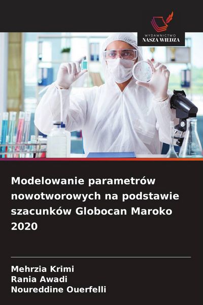 Produktbild: Modelowanie parametr&oacute;w nowotworowych na podstawie szacunk&oacute;w Globocan Maroko 2020