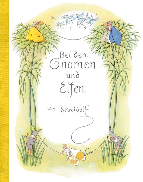 Bei den Gnomen und Elfen, Gebundene Ausgabe von Ernst Kreidolf, NordSüd Verlag, 978-3-314-10372-8