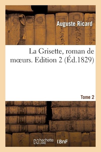 Produktbild: La Grisette, roman de moeurs. Tome 2,Edition 2
