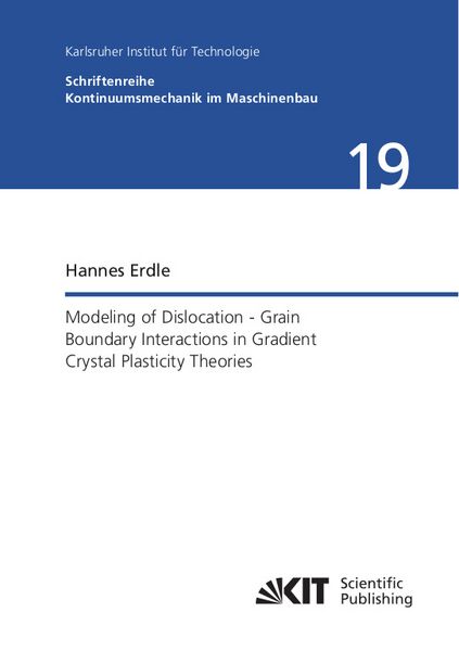 Produktbild: Modeling of Dislocation - Grain Boundary Interactions in Gradient Crystal Plasticity Theories