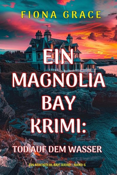 Produktbild: Tod auf dem Wasser (Ein Magnolia-Bay-Krimi - Band 6)