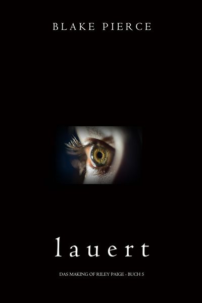 Produktbild: Lauert (Das Making of Riley Paige - Buch 5)