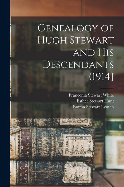 Produktbild: Genealogy of Hugh Stewart and his Descendants (1914]