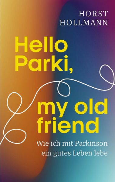 Hello Parki, my old friend, Taschenbuch von Horst Hollmann, Bookmundo, 9789403876207