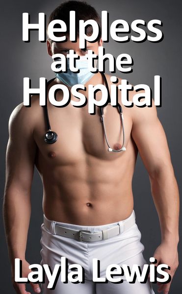 Produktbild: Helpless at the Hospital (a free medical fetish and catheterization erotica)