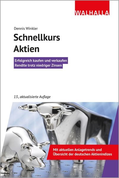 Schnellkurs Aktien, Taschenbuch von Dennis A. Winkler, Walhalla und Praetoria, 978-3-8029-3964-8