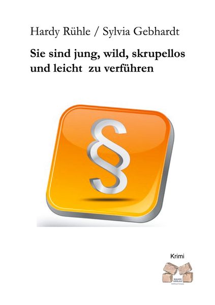 Produktbild: Sie sind jung, wild, skrupellos und leicht zu verf&uuml;hren