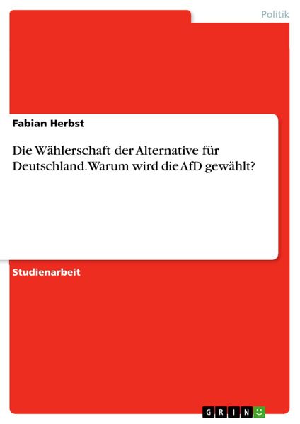 Produktbild: Die W&auml;hlerschaft der Alternative f&uuml;r Deutschland. Warum wird die AfD gew&auml;hlt?