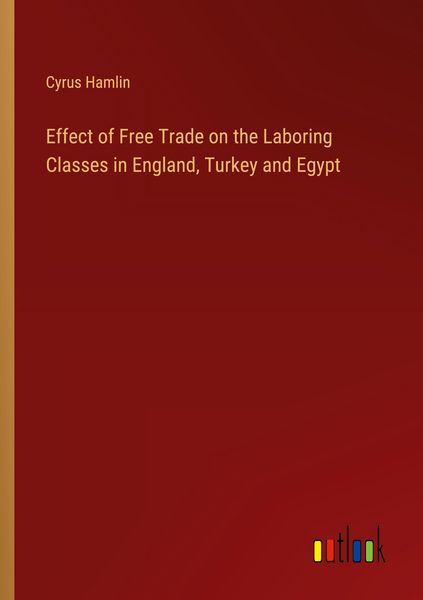 Produktbild: Effect of Free Trade on the Laboring Classes in England, Turkey and Egypt