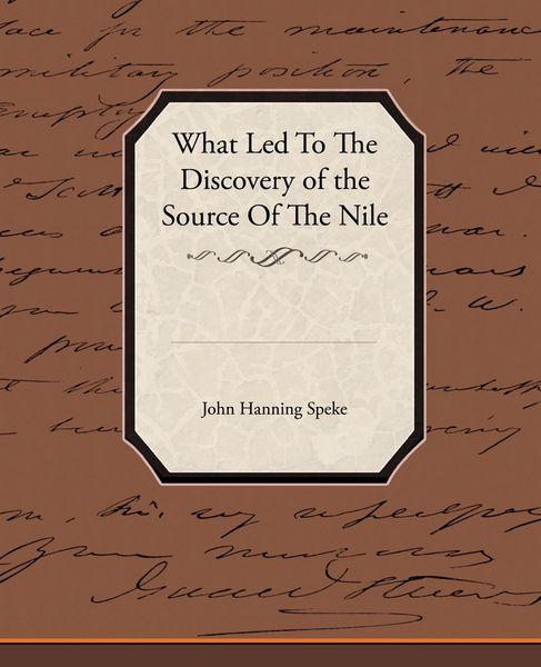 Produktbild: What Led To The Discovery of the Source Of The Nile
