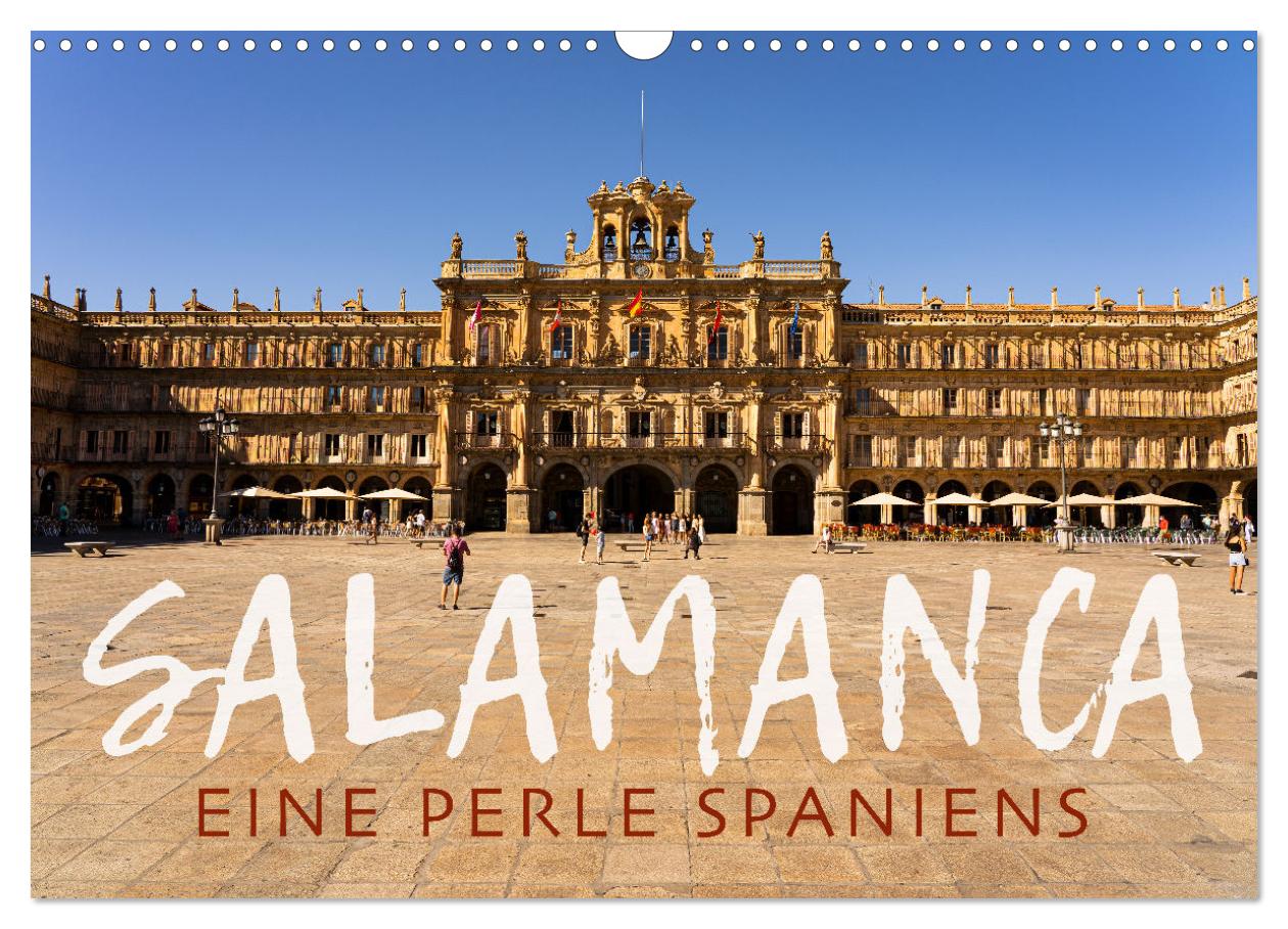 Salamanca - Eine Perle Spaniens (Wandkalender 2025 DIN A3 quer), CALVENDO Monatskalender