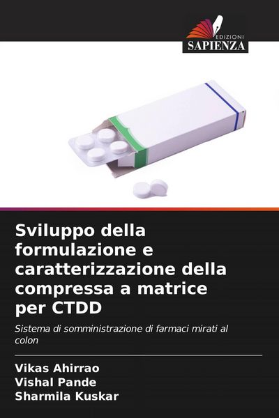 Produktbild: Sviluppo della formulazione e caratterizzazione della compressa a matrice per CTDD