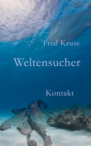 Weltensucher - Kontakt (Band 3), Taschenbuch von Fred Kruse, BoD – Books on Demand, 9783756860524