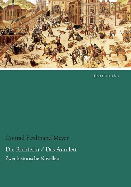 Die Richterin / Das Amulett, Taschenbuch von Conrad Ferdinand Meyer, Dearbooks, 9783954558995