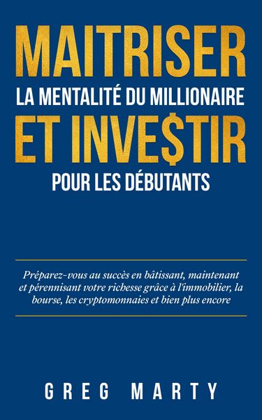 Produktbild: Maitriser la mentalit&eacute; du millionaire et investir pour les d&eacute;butants