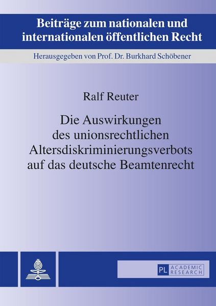 Produktbild: Die Auswirkungen des unionsrechtlichen Altersdiskriminierungsverbots auf das deutsche Beamtenrecht