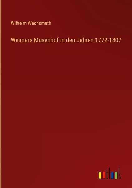 Produktbild: Weimars Musenhof in den Jahren 1772-1807