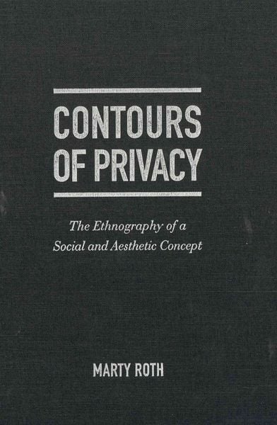 Produktbild: The Life and Death of Privacy in the West: The Ethnography of a Social and Aesthetic Concept