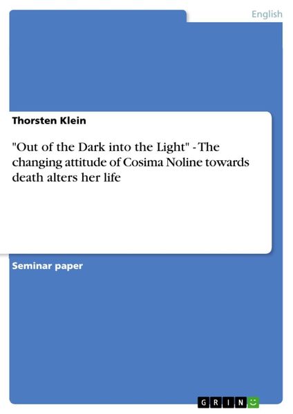 Produktbild: "Out of the Dark into the Light" - The changing attitude of Cosima Noline towards death alters her life