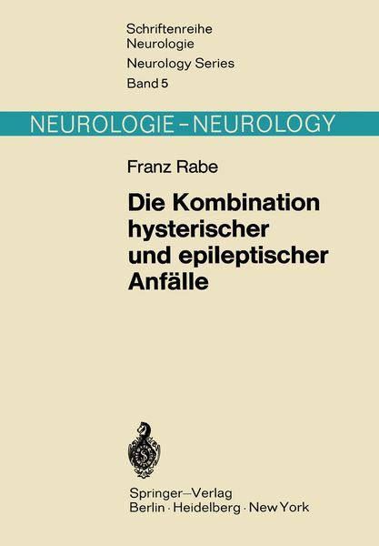 Die Kombination hysterischer und epileptischer Anfälle, Taschenbuch von F. Rabe, Springer Berlin, 9783642862939