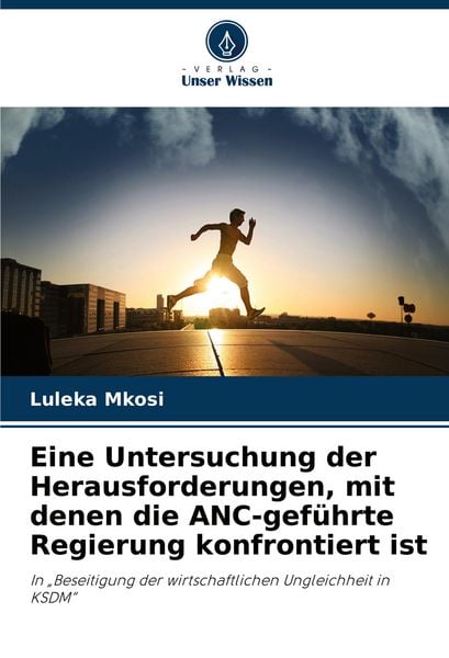 Produktbild: Eine Untersuchung der Herausforderungen, mit denen die ANC-gef&uuml;hrte Regierung konfrontiert ist