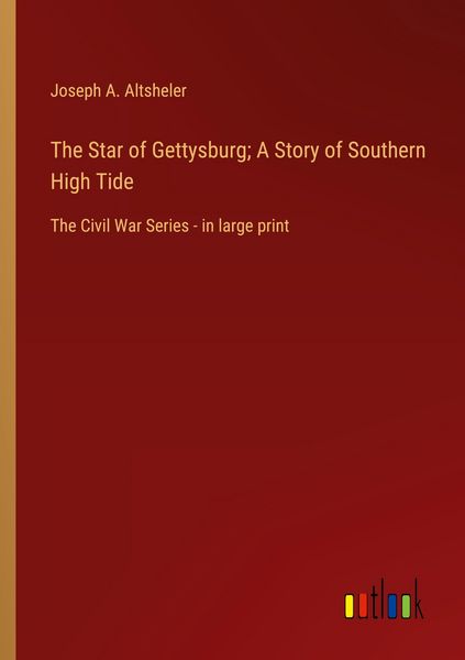 Produktbild: The Star of Gettysburg; A Story of Southern High Tide