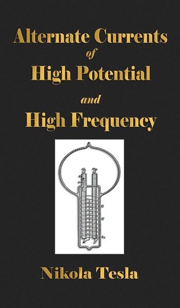 Produktbild: Experiments With Alternate Currents Of High Potential And High Frequency