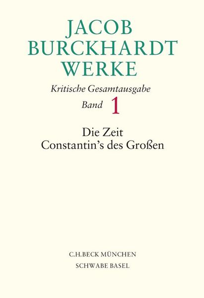 Produktbild: Jacob Burckhardt Werke Bd. 1: Die Zeit Constantin's des Gro&szlig;en