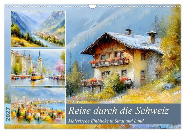 Produktbild: Reise durch die Schweiz. Malerische Einblicke in Stadt und Land (Wandkalender 2027 DIN A3 quer), CALVENDO Monatskalender