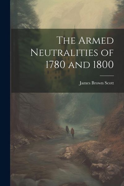Produktbild: The Armed Neutralities of 1780 and 1800