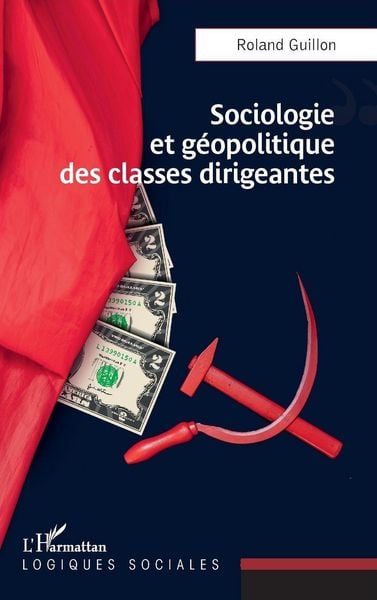 Produktbild: Sociologie et g&eacute;opolitique des classes dirigeantes