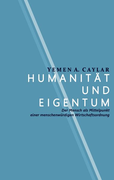 Humanität und Eigentum, Taschenbuch von Yemen A. Caylar, BoD – Books on Demand, 9783739227849