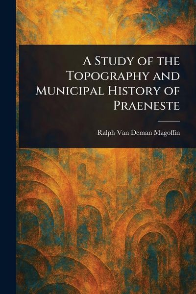 Produktbild: A Study of the Topography and Municipal History of Praeneste