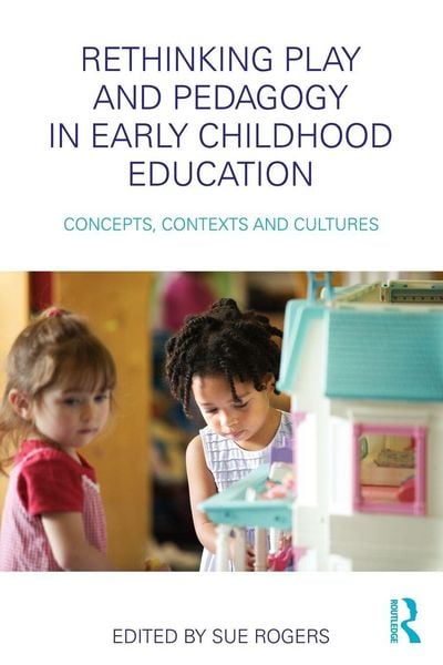 Produktbild: Rethinking Play and Pedagogy in Early Childhood Education