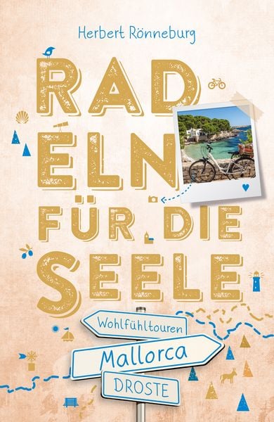 Mallorca. Radeln für die Seele, Taschenbuch von Herbert Rönneburg, Droste Verlag GmbH, 978-3-7700-2641-8