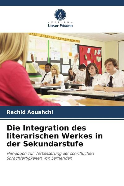 Produktbild: Die Integration des literarischen Werkes in der Sekundarstufe