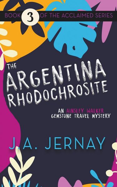 Produktbild: The Argentina Rhodochrosite (An Ainsley Walker Gemstone Travel Mystery)