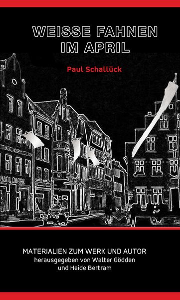 Produktbild: Paul Schall&uuml;ck &ndash; Wei&szlig;e Fahnen im April