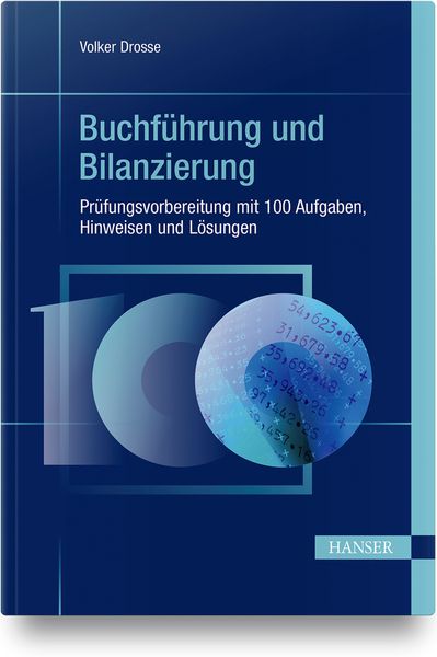 Produktbild: Buchf&uuml;hrung und Bilanzierung - Pr&uuml;fungsvorbereitung mit 100 Aufgaben, Hinweisen und L&ouml;sungen